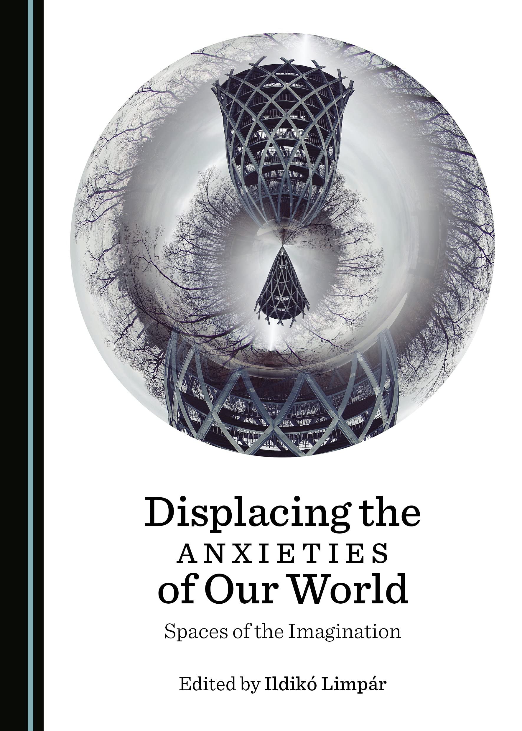 Displacing the Anxieties of Our World: Spaces of the Imagination Contemporary literature