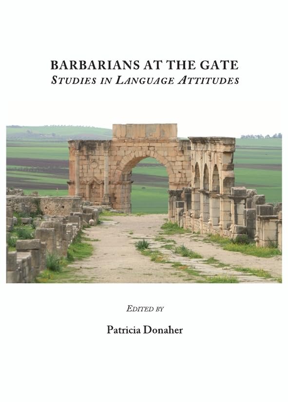 Barbarians at the Gate: Studies in Language Attitudes Social Sciences