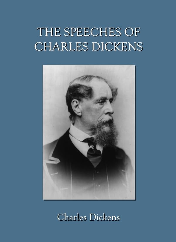 The Speeches of Charles Dickens Classics