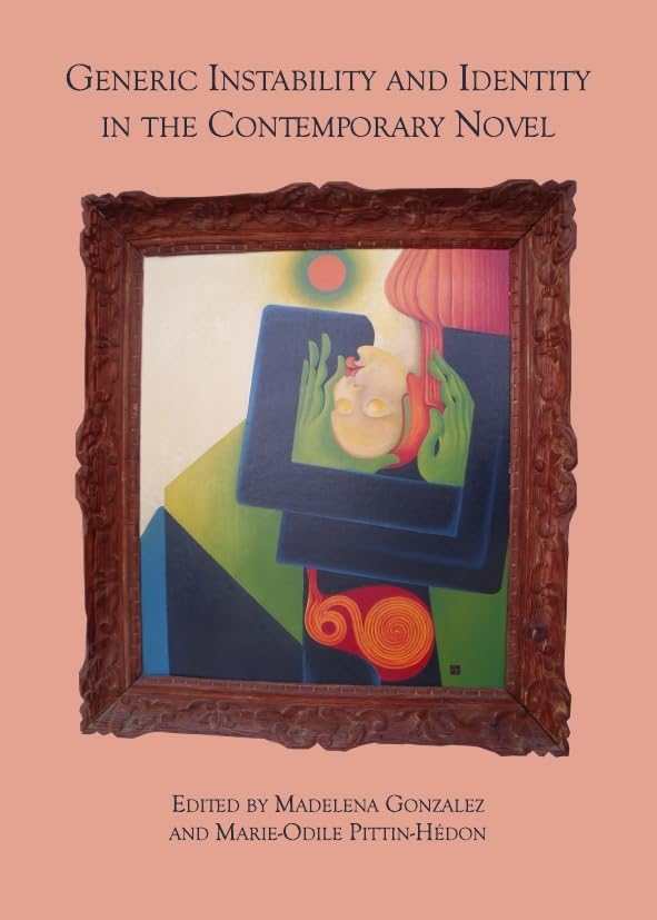 Generic Instability and Identity in the Contemporary Novel Contemporary literature