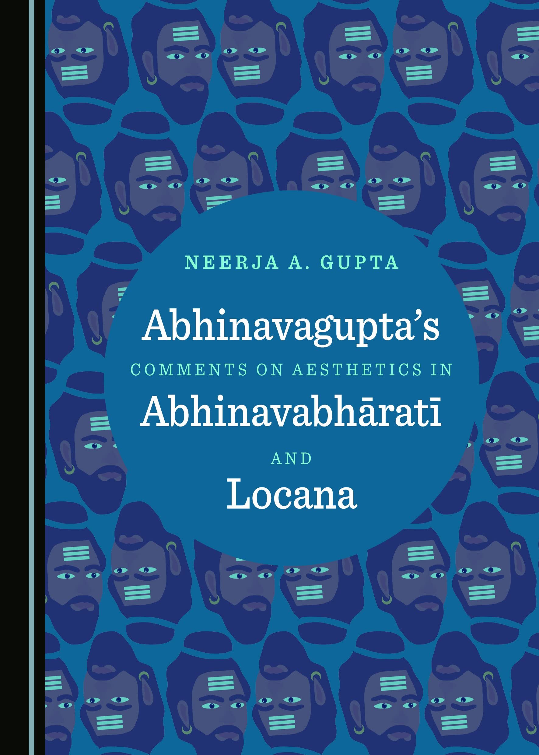 Abhinavaguptaâ (Tm)S Comments on Aesthetics in Abhinavabhä Ratä« and Locana Philosophy