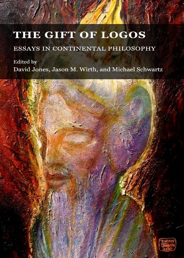 The Gift of Logos: Essays in Continental Philosophy Philosophy