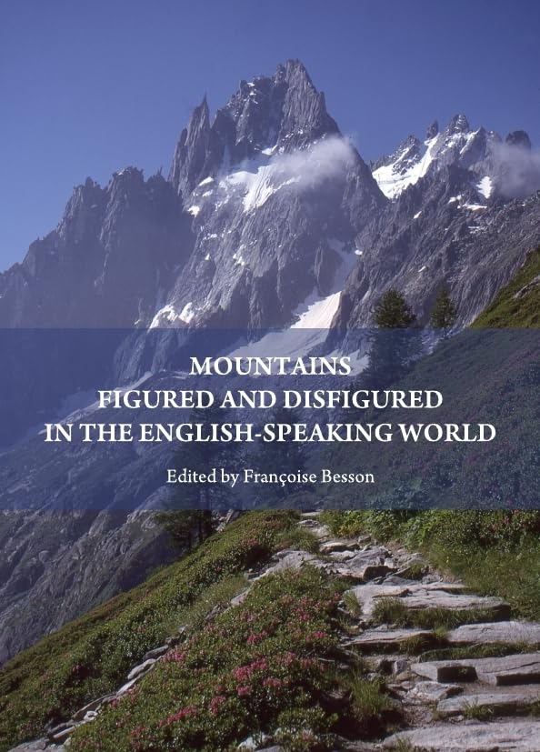 Mountains Figured and Disfigured in the English-speaking World Contemporary literature
