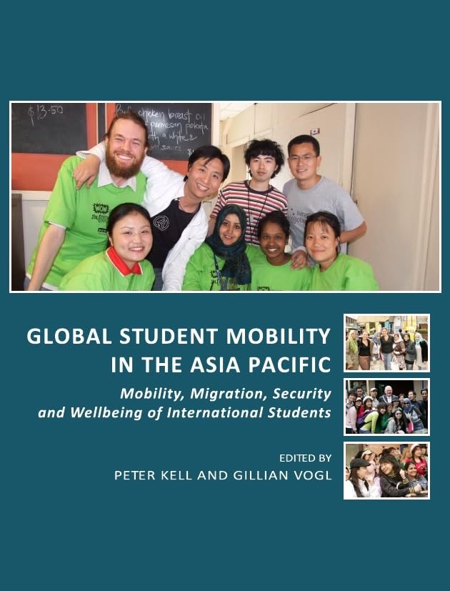 Global Student Mobility in the Asia Pacific: Mobility, Migration, Security and Wellbeing of International Students Education & Training