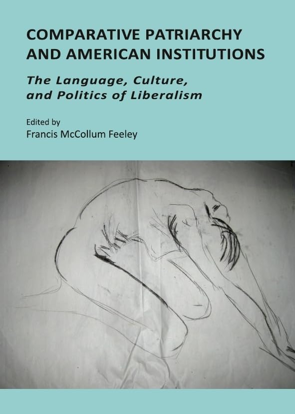 Comparative Patriarchy and American Institutions: The Language, Culture, and Politics of Liberalism General education