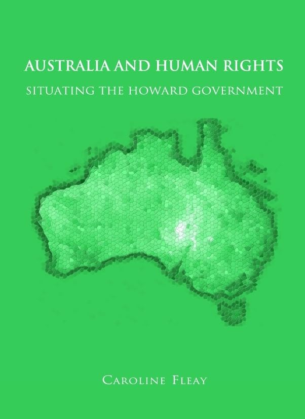 Australia and Human Rights: Situating the Howard Government Social Sciences