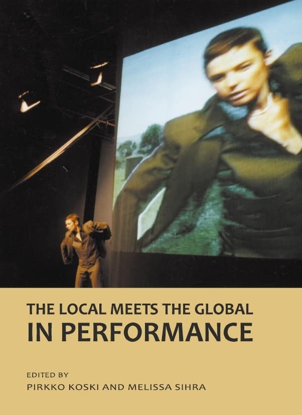The Local Meets the Global in Performance Film, Art & Culture