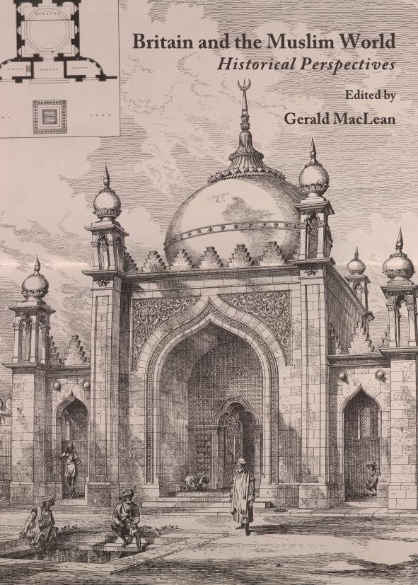 Britain and the Muslim World: Historical Perspectives book