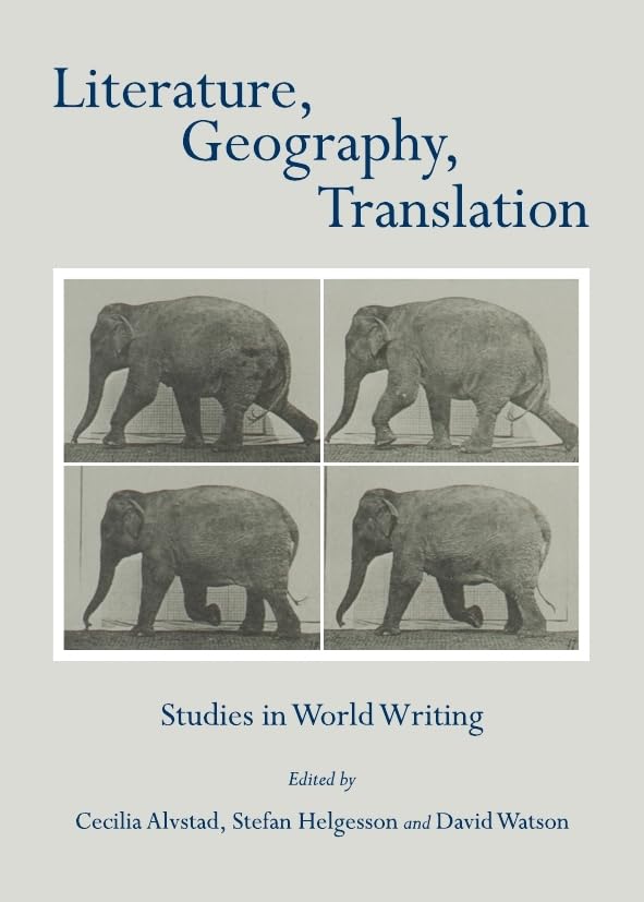 Literature, Geography, Translation: Studies in World Writing Social Sciences