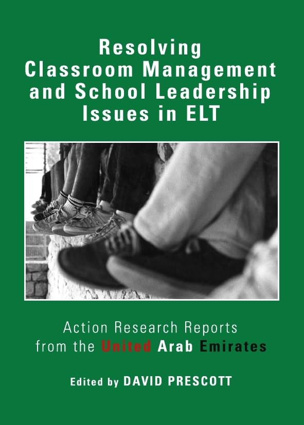 Resolving Classroom Management and School Leadership Issues in ELT: Action Research Reports from the United Arab Emirates Foreign Languages ​​& Dictionaries