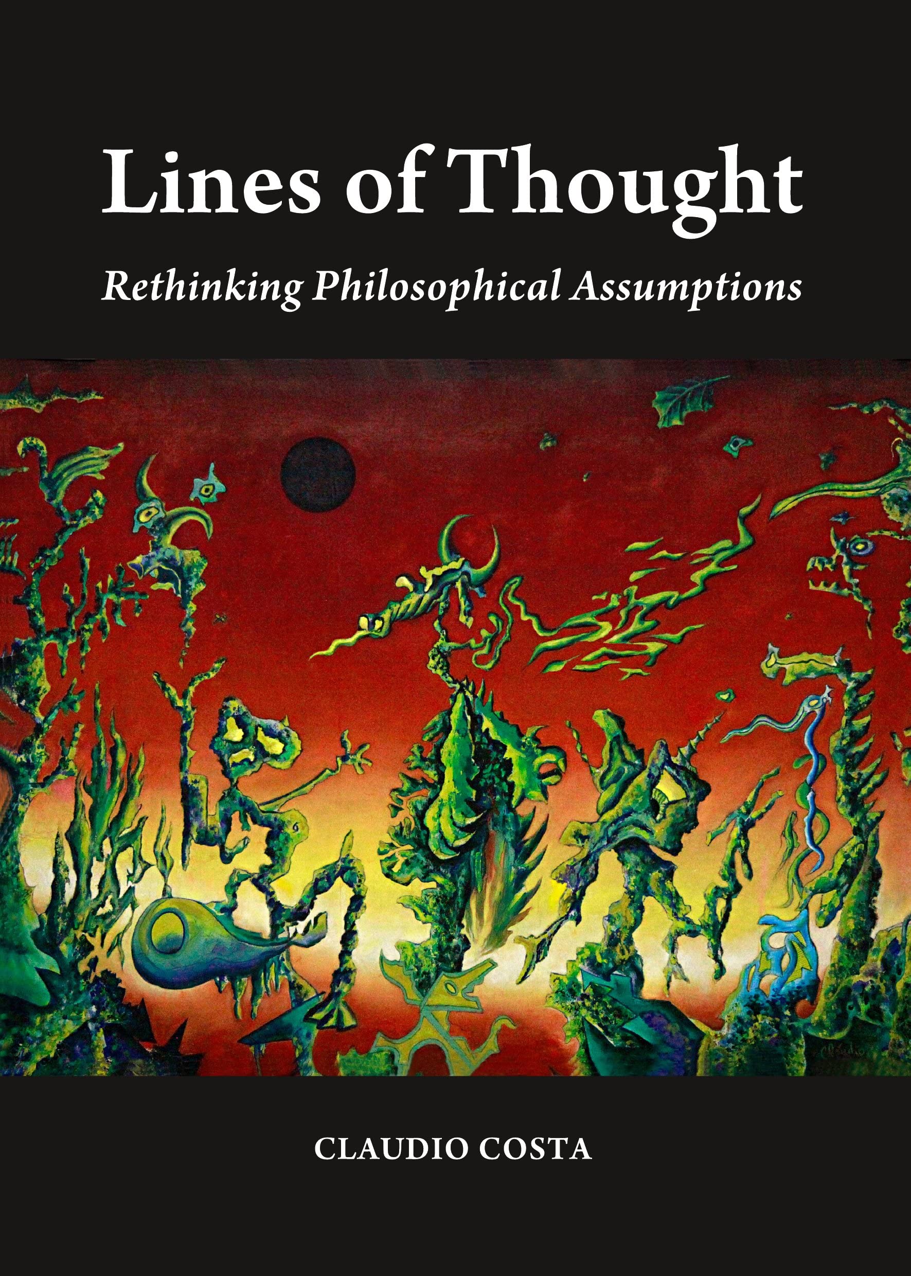 Lines of Thought: Rethinking Philosophical Assumptions Philosophy
