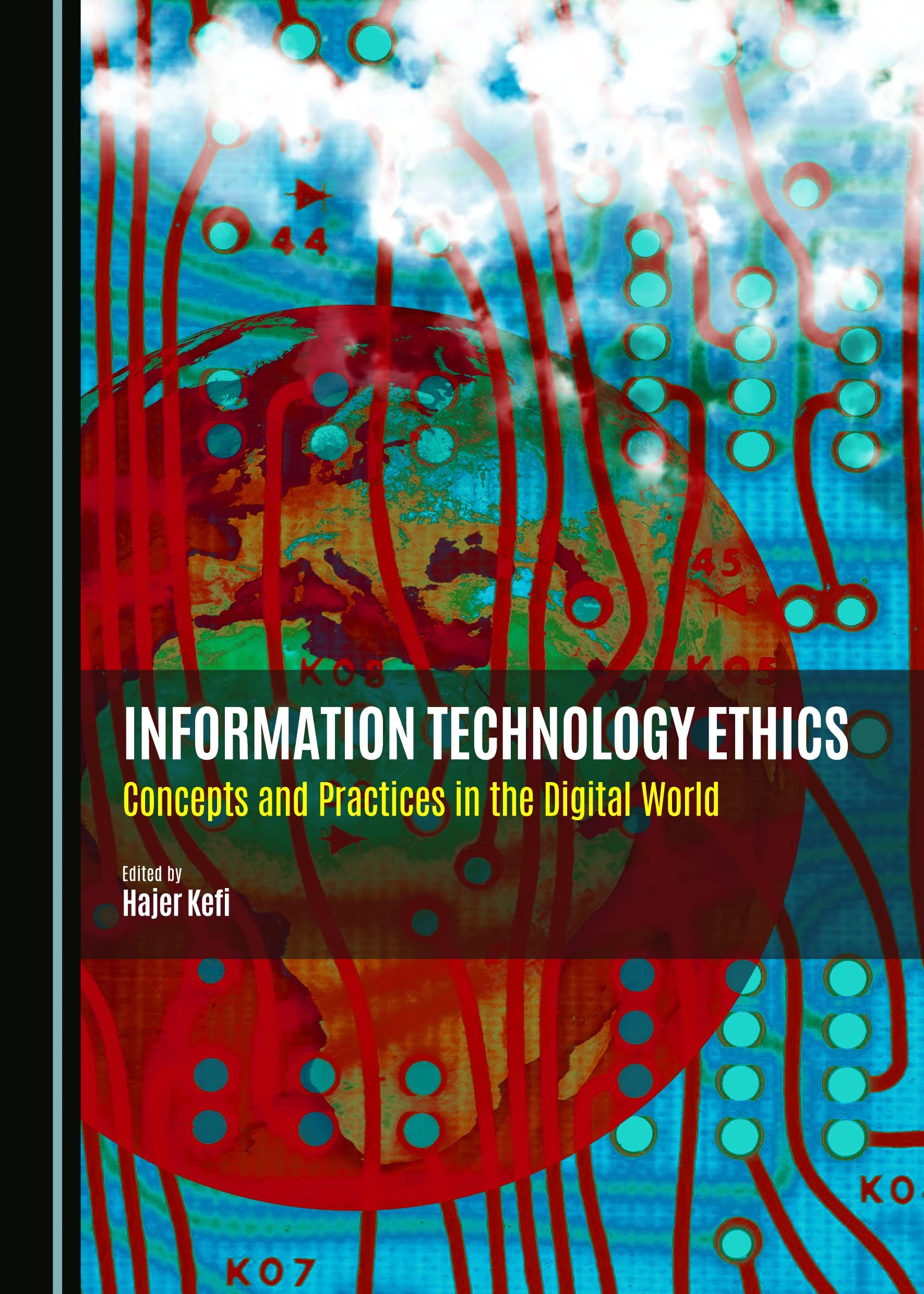 Information Technology Ethics: Concepts and Practices in the Digital World book