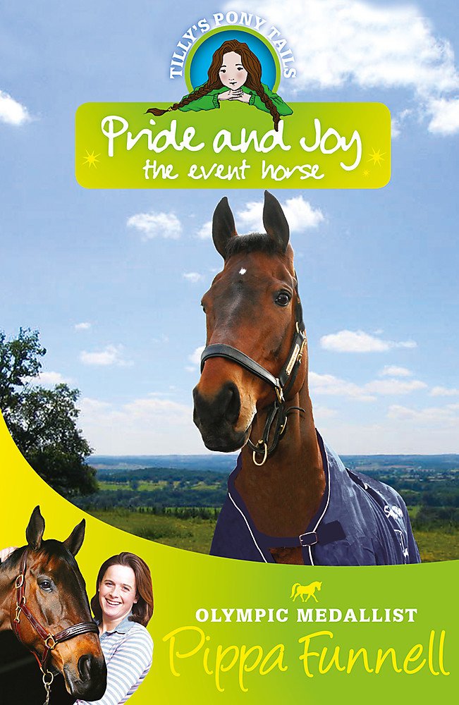 Tilly's Pony Tails: Pride and Joy the Event Horse: Book 7 Leisure & Fun