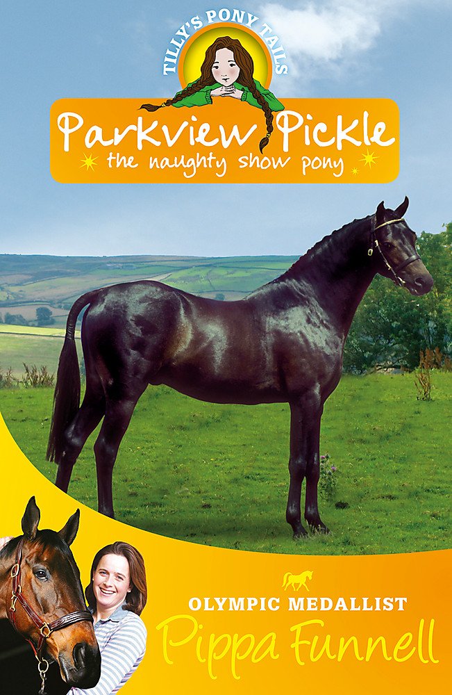 Tilly's Pony Tails: Parkview Pickle the Show Pony: Book 9 Leisure & Fun