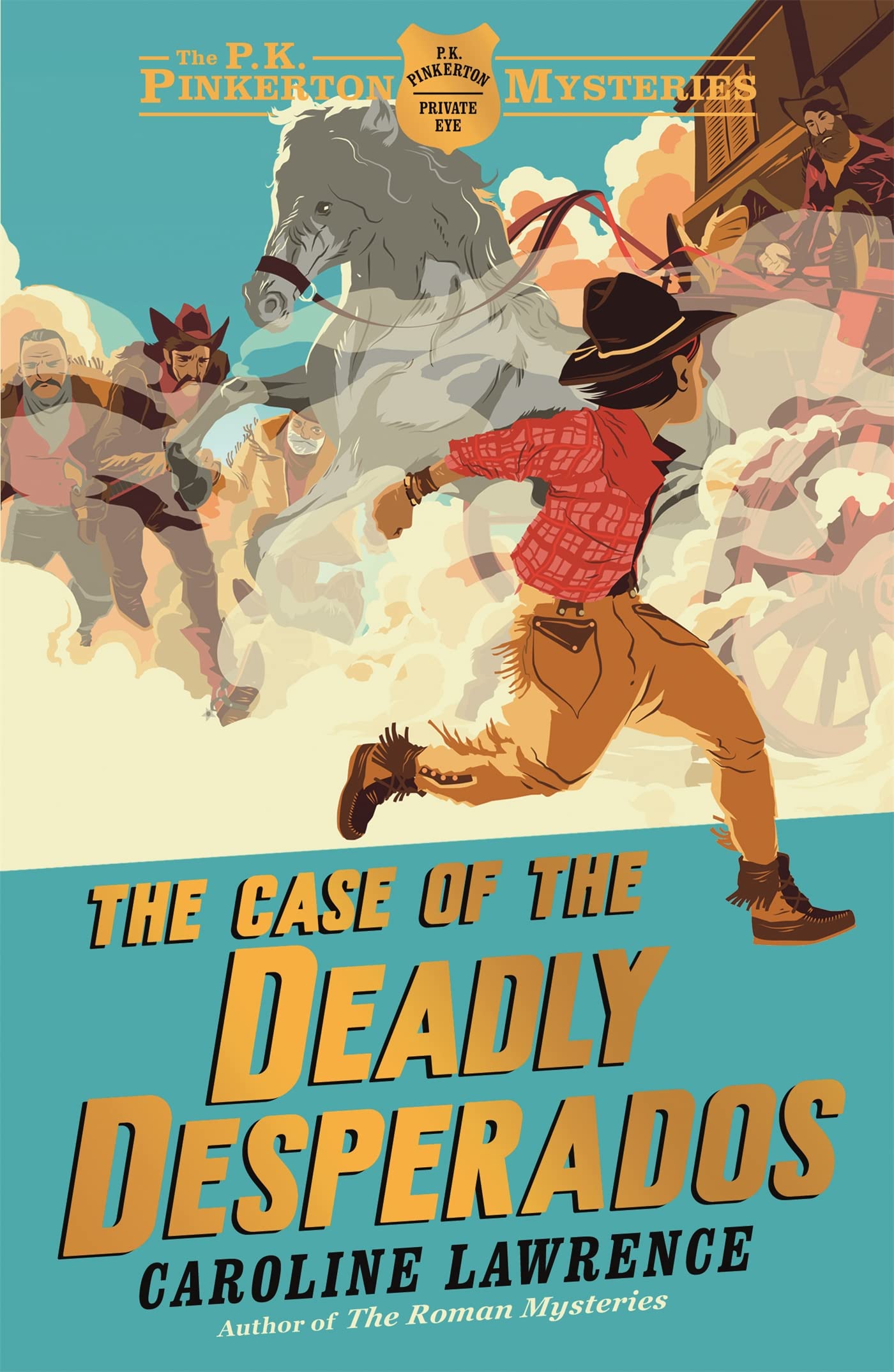 The Case of the Deadly Desperados: Book 1 (The P. K. Pinkerton Mysteries) Novels & Short Stories