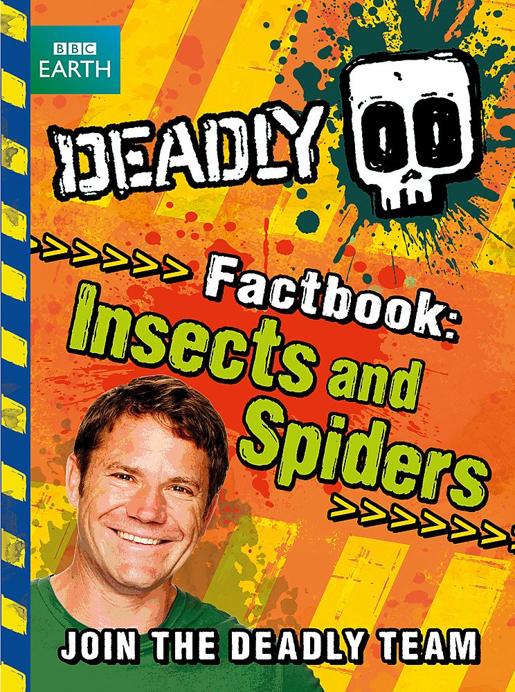Deadly Factbook: Insects and Spiders: Book 2 (Steve Backshall's Deadly) Non-fiction
