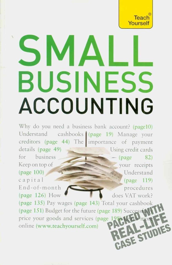 Small Business Accounting: The jargon-free guide to accounts, budgets and forecasts (Teach Yourself) Business, Finance & Career