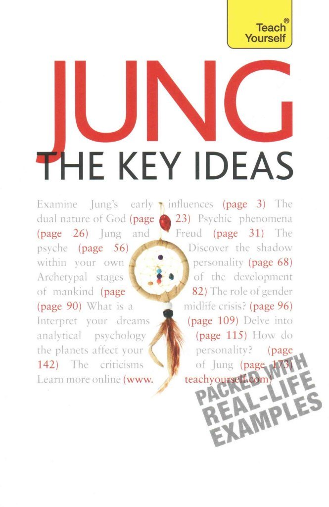 Teach Yourself Jung - the Key Ideas: From analytical psychology and dreams to the collective unconscious and more Science