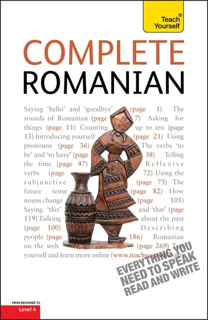 Complete Romanian Beginner to Intermediate Course: Learn to read, write, speak and understand a new language with Teach Yourself book