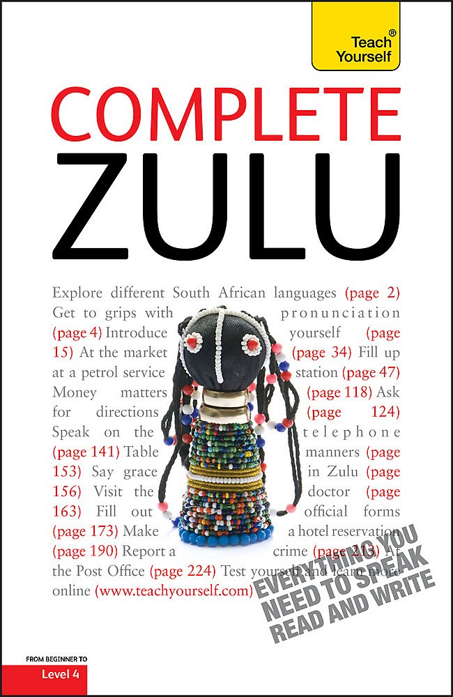 Complete Zulu Beginner to Intermediate Book and Audio Course: Learn to read, write, speak and understand a new language with Teach Yourself book