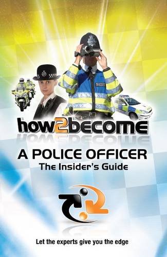 How2become a Police Officer: the Insider's Guide book