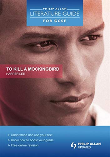 Philip Allan Literature Guide (for GCSE): To Kill a Mockingbird Contemporary literature