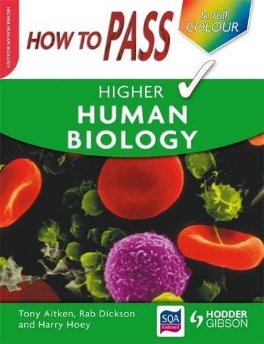 How to Pass Higher Human Biology Colour Edition (How To Pass - Higher Level) Natural Sciences