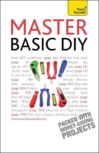 Master Basic DIY: Teach Yourself Hobbies & Crafts