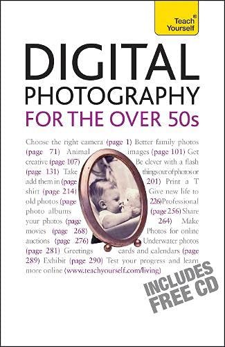 Digital Photography For The Over 50s: Teach Yourself Books