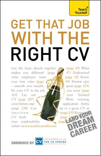 Get That Job with the Right CV: Teach Yourself Business, Finance & Career