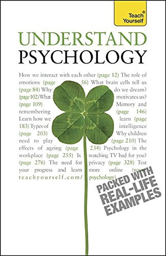 Understand Psychology: Teach Yourself: How Your Mind Works and Why You Do the Things You Do Self-help