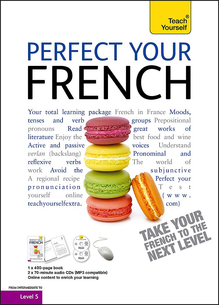 Perfect Your French 2E: Teach Yourself book