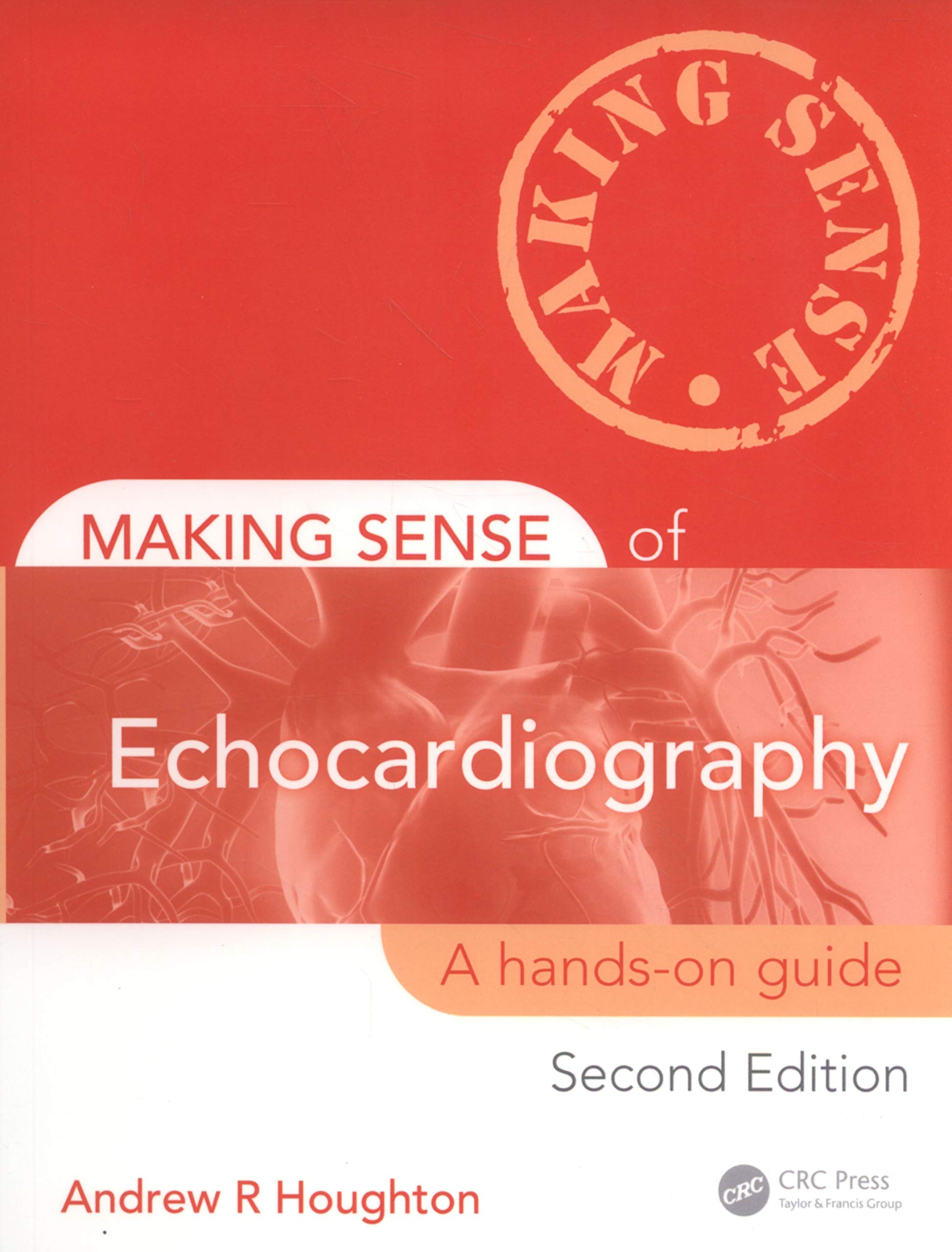 Making Sense of Echocardiography: A Hands-on Guide book