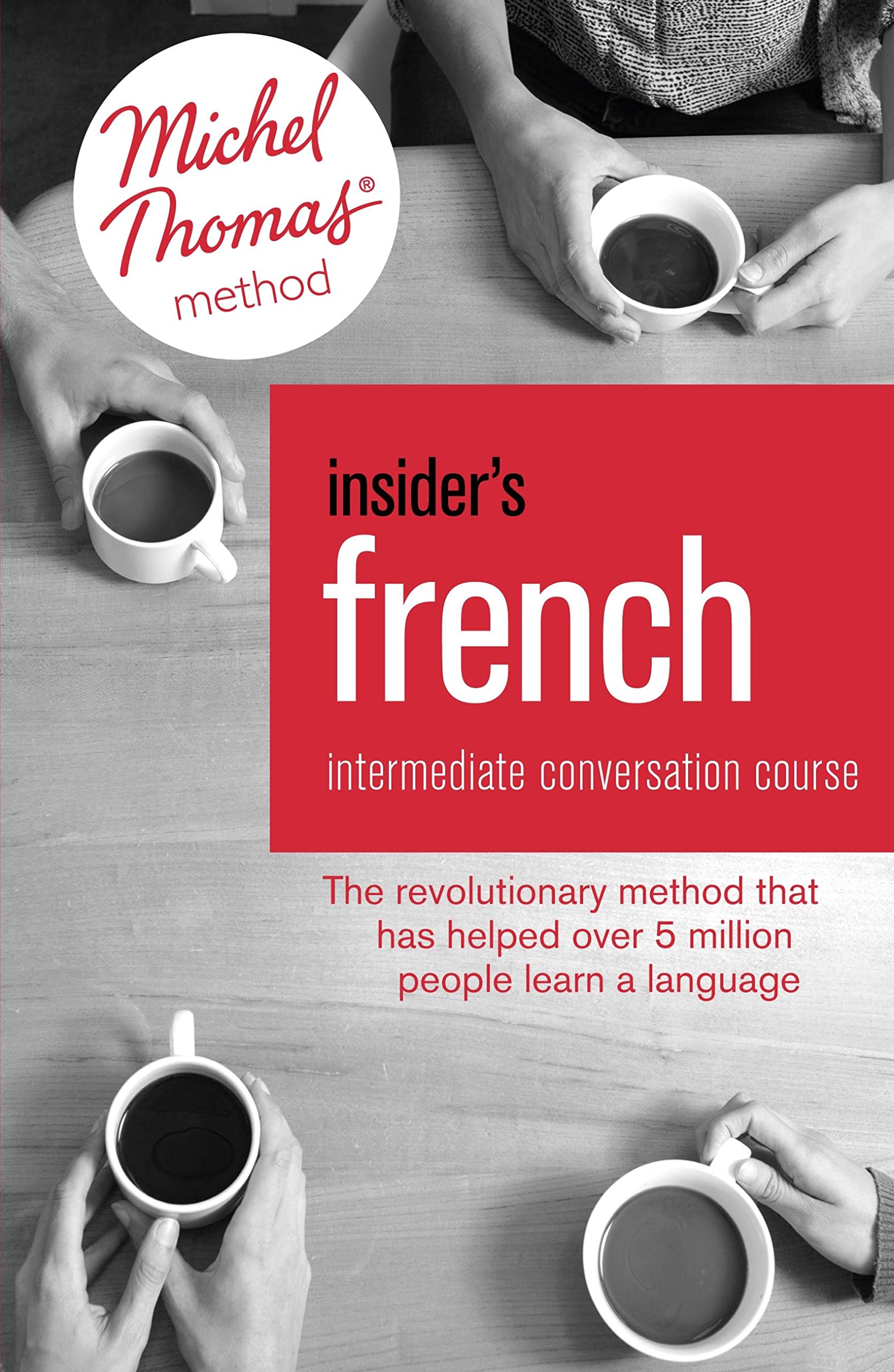 Insider's French: Intermediate Conversation Course (Learn French with the Michel Thomas Method): Book, Audio and Interactive Practice Media & Communication