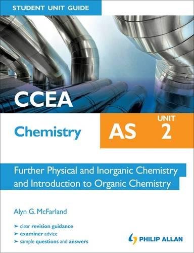 CCEA AS Chemistry Student Unit Guide: Unit 2 Further Physical and Inorganic Chemistry and Introduction to Organic Chemistry book