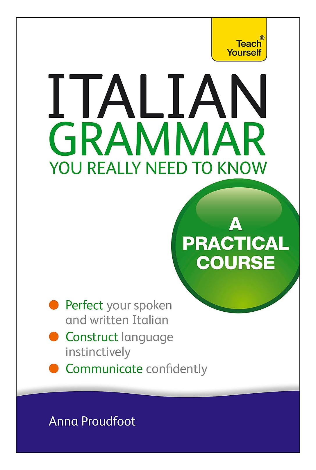 Italian Grammar You Really Need To Know: A Practical Course (Teach Yourself) Social Sciences