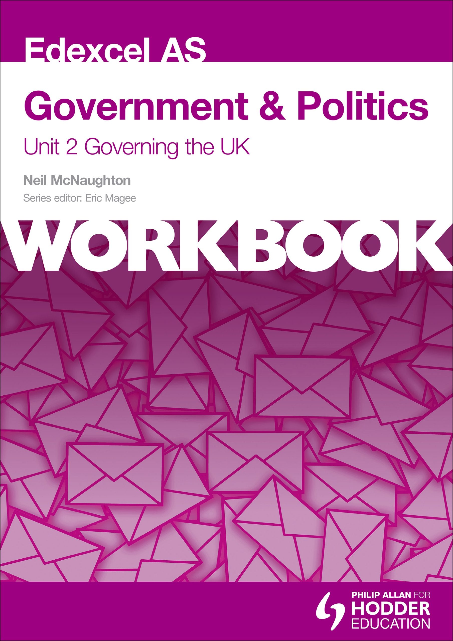 Edexcel AS Government & Politics Unit 2 Workbook: Governing the UK Politics & History