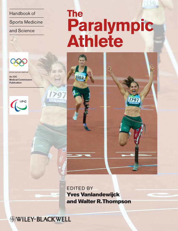 The Paralympic Athlete: Handbook of Sports Medicine and Science (Olympic Handbook of Sports Medicine) Medicine