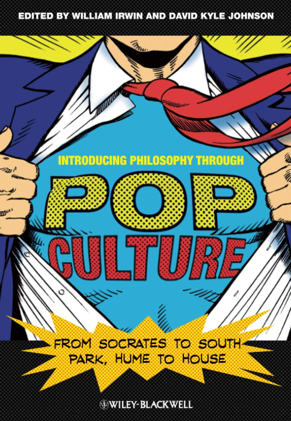 Introducing Philosophy Through Pop Culture: From Socrates to South Park, Hume to House book