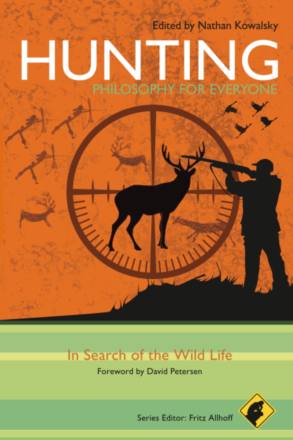 Hunting - Philosophy for Everyone: In Search of the Wild Life Philosophy