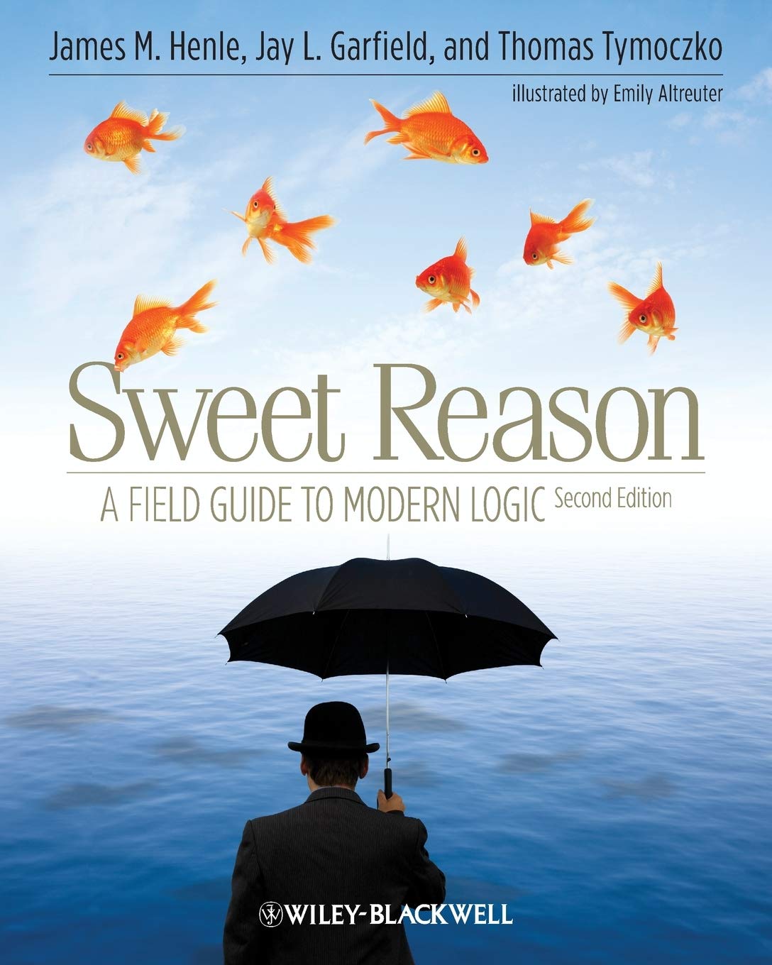Sweet Reason: A Field Guide to Modern Logic, 2nd Edition Philosophy