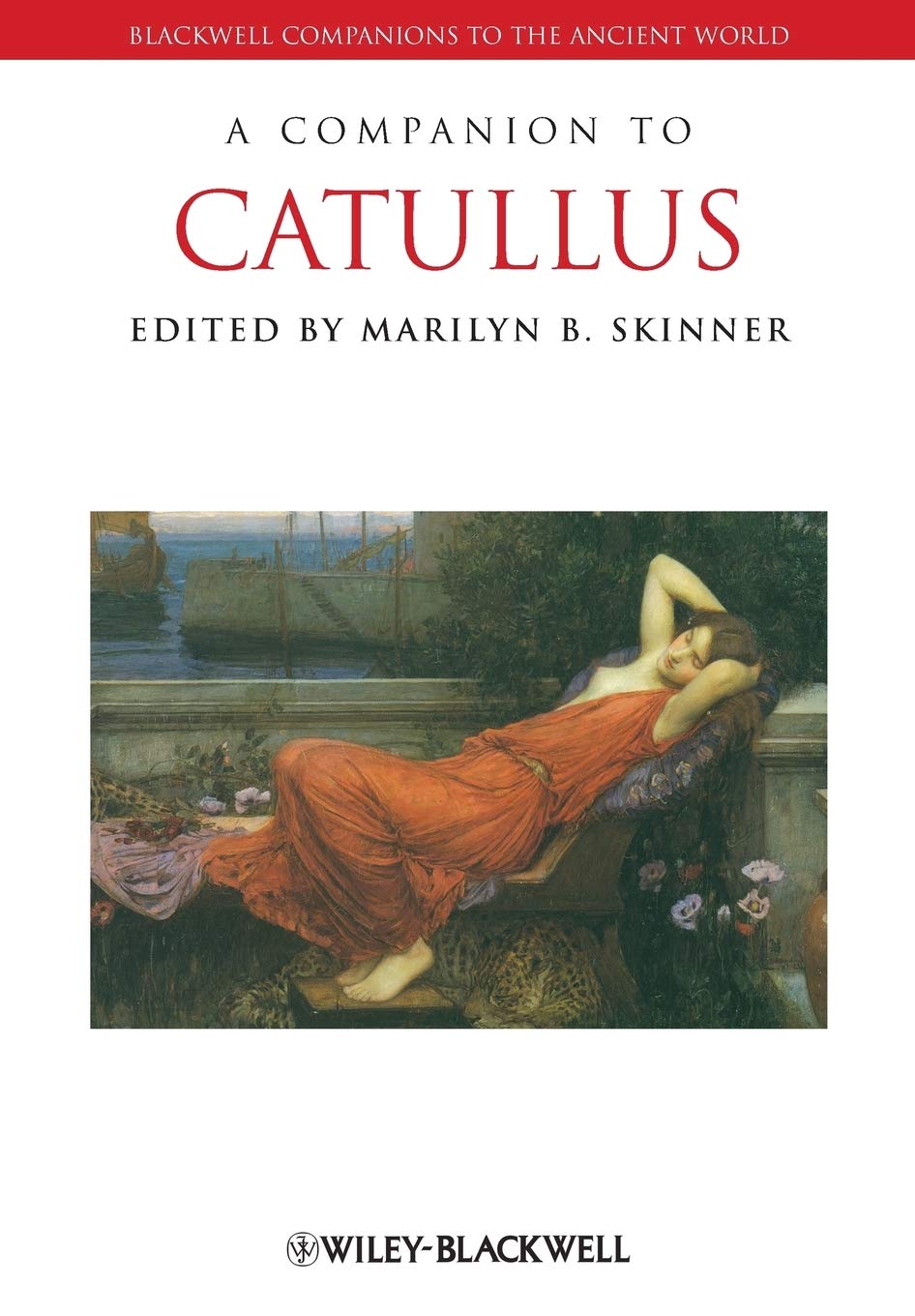 A Companion to Catullus (Blackwell Companions to the Ancient World, Band 64) Social Sciences