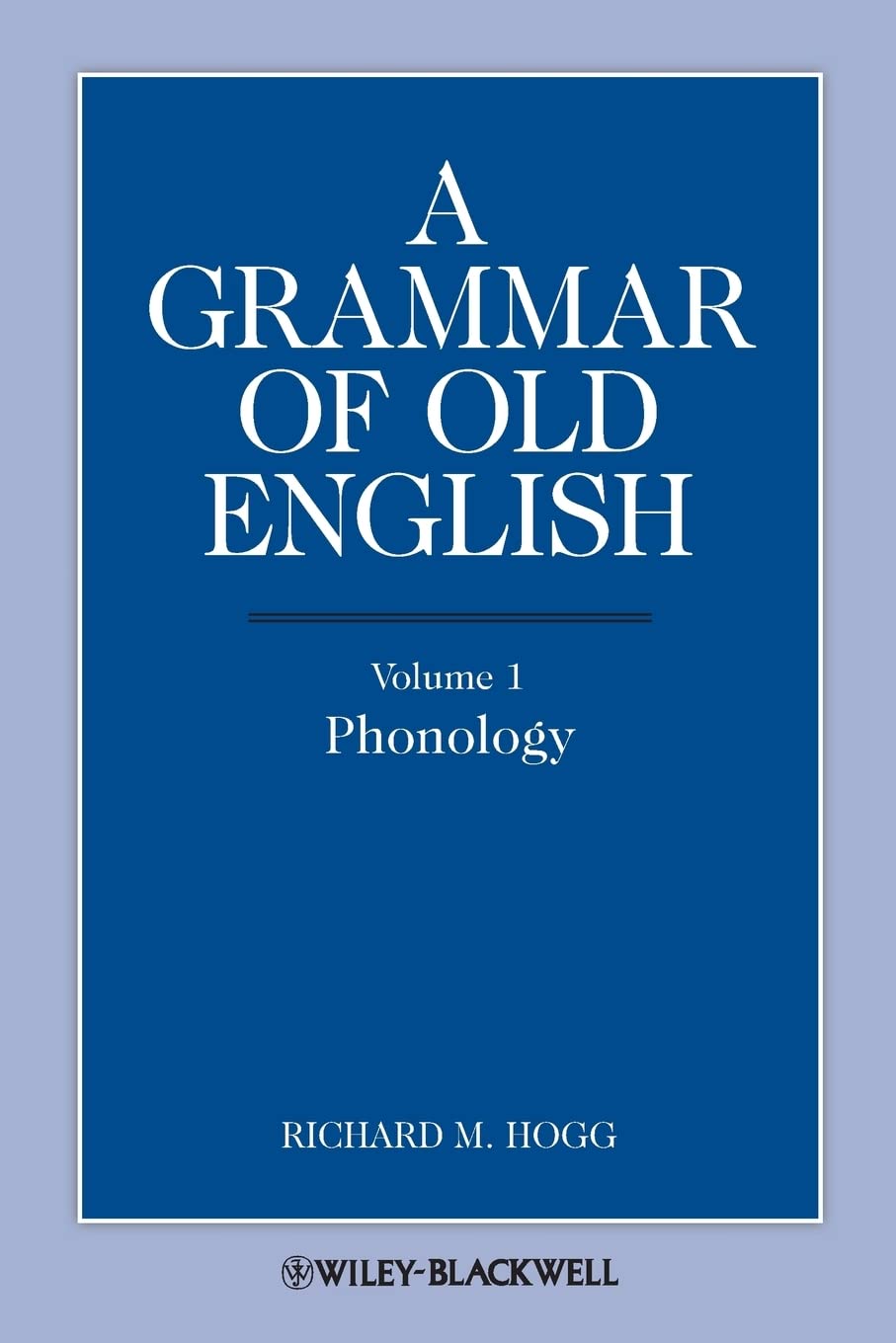 A Grammar of Old English, Volume 1: Phonology Social Sciences