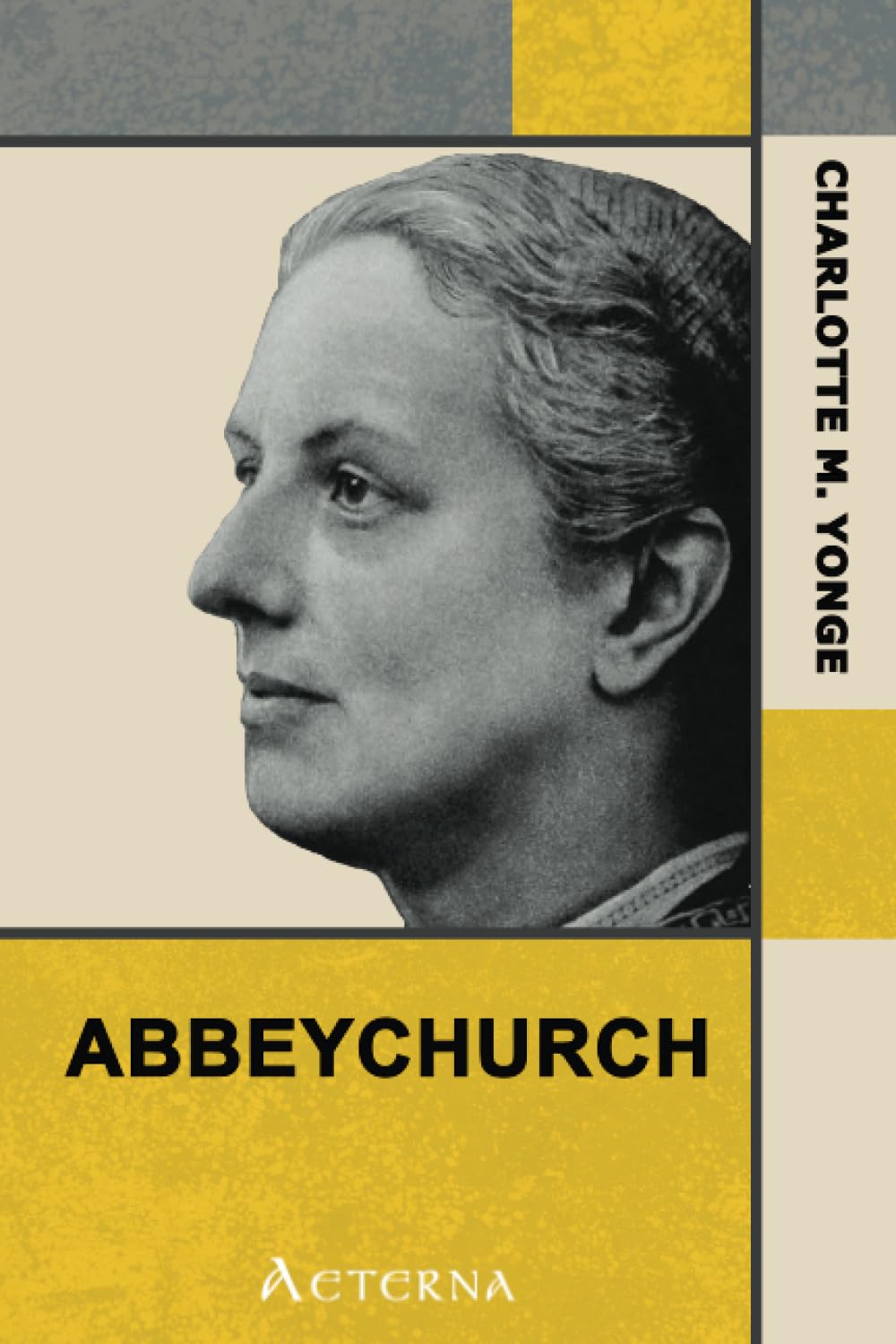 Abbeychurch; Or, Self-Control and Self-Conceit Historical Fiction