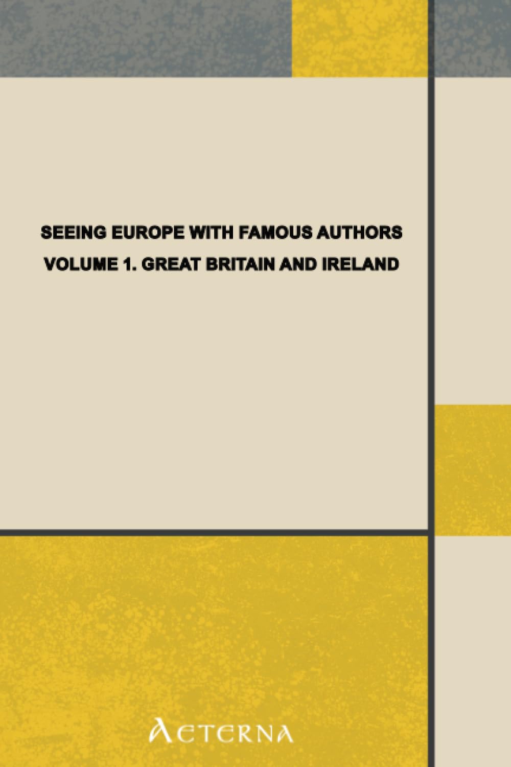 Seeing Europe with Famous Authors, Volume 1. Great Britain and Ireland, part 1 Contemporary literature