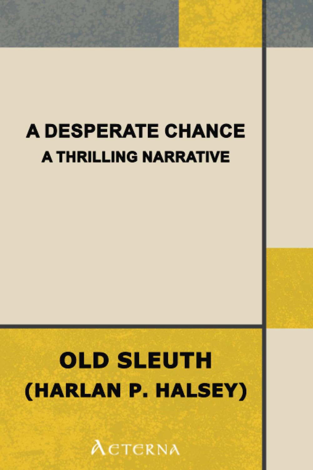 A Desperate Chance; Or, The Wizard Tramp's Revelation, a Thrilling Narrative Action & Adventure