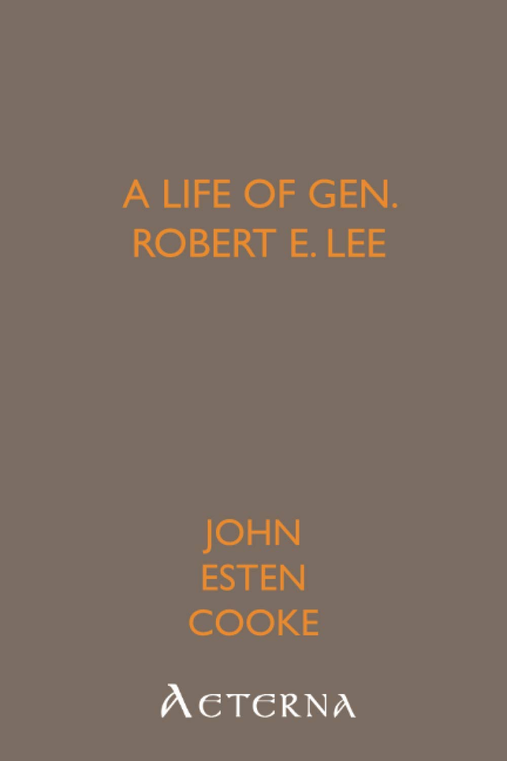 A Life of Gen. Robert E. Lee Books