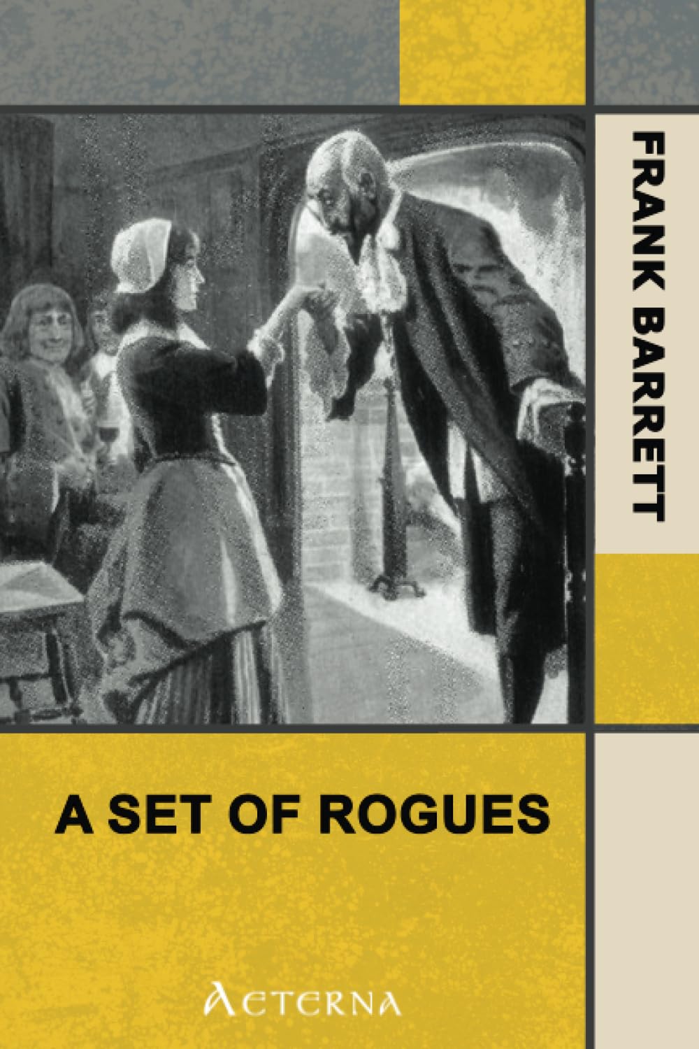 A Set of Rogues. Namely Christopher Sutton, John Dawson, the Señor Don Sanchez Del Castillo De Castelaña and Moll Dawson; Their Wicked Conspiracy, and a True Account of Their Travels and Adventures Classics