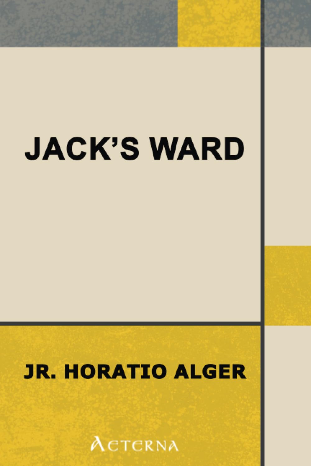 Jack's Ward; Or, The Boy Guardian Historical Fiction