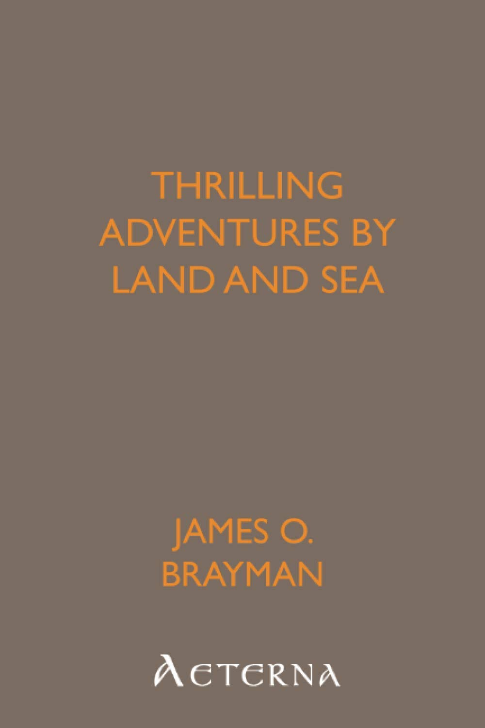 Thrilling Adventures by Land and Sea Books
